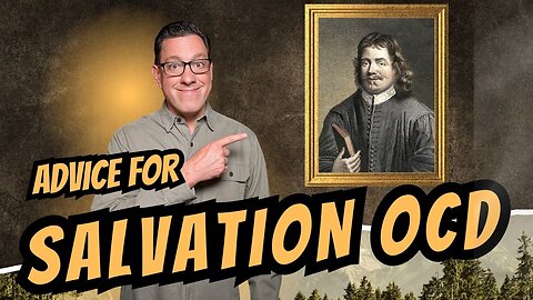 John Bunyan’s Advice for Salvation OCD and Scrupulosity