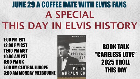 ELVIS A-Z--June 29th A COFFEE DATE WITH ELVIS FANS-EP- 38-"CARELESS LOVE" BOOK TALK- THIS DAY