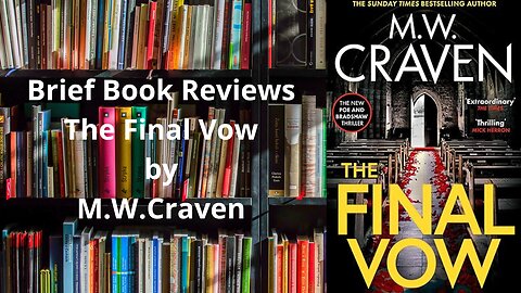 Brief Book Review - The Final Vow by M.W.Craven