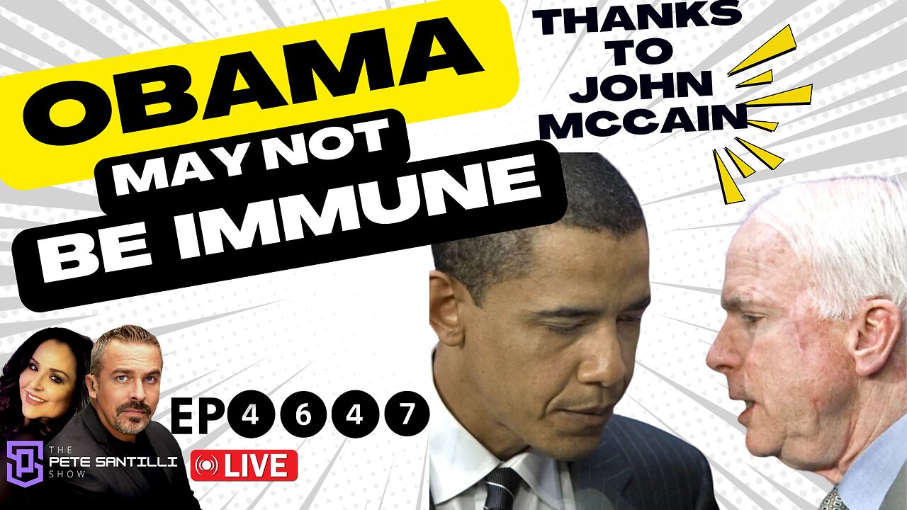 RUSSIAGATE: Thanks To John McCain, Obama May Not Be Immune From Prosecution [EP 4647]