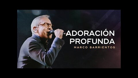 Marcos Barrientos - Concierto En Vivo Adoración Profunda - ¡Concierto Completo.