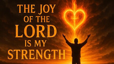 The Joy of the Lord Is My Strength (Joy Like Fire) – Empowering Worship Anthem