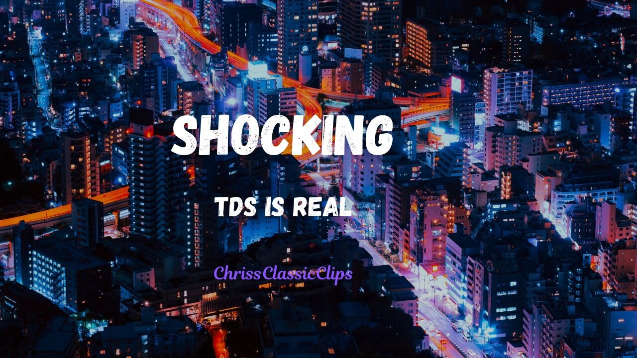 TDS Is A Real Thing!