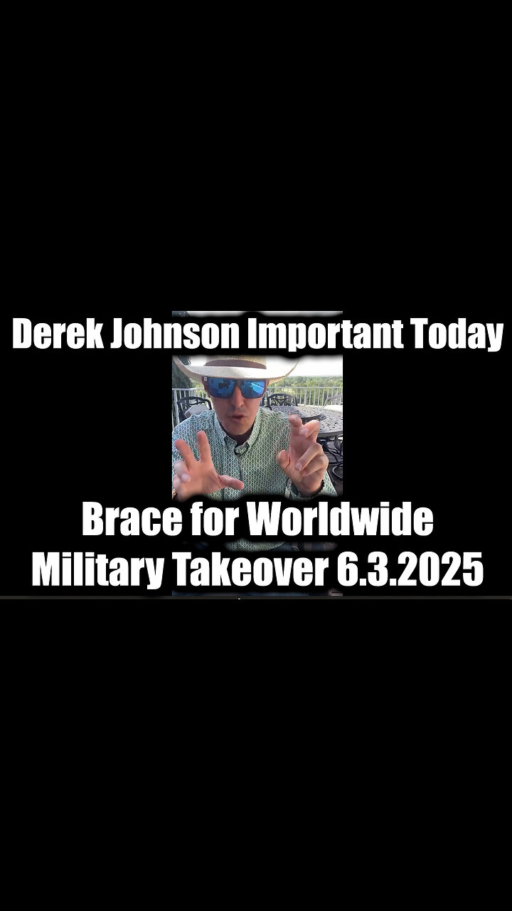 Derek Johnson Important Today 6.3.25 - Brace for Worldwide Military Takeover