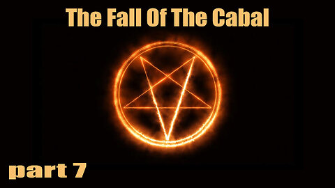 The Fall Of The Cabal - PART 7 - Witches & Warlocks