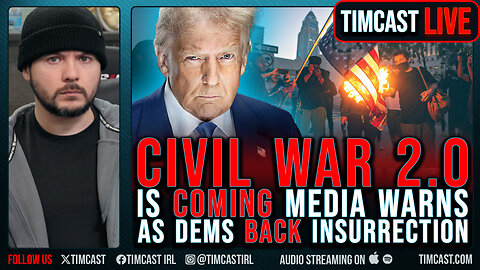 CIVIL WAR 2.0 Is COMING Media WARNS As Democrats BACK Insurrection Against Trump
