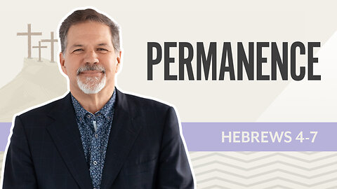 Bible Discovery, Hebrews 4-7 | Permanence – December 4, 2025
