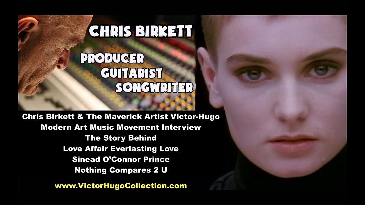 Story Behind Love Affair Everlasting Luv Sinead OConnor Nothing Compares 2U Chris Birkett VictorHugo