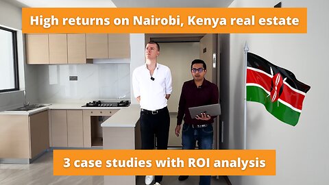 High returns on Nairobi real estate - 3 case studies with ROI calculations