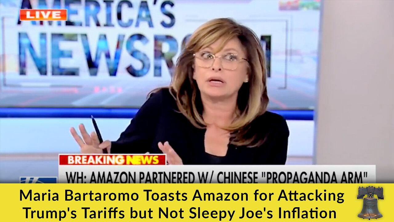 Maria Bartaromo Toasts Amazon for Attacking Trump's Tariffs but Not Sleepy Joe's Inflation