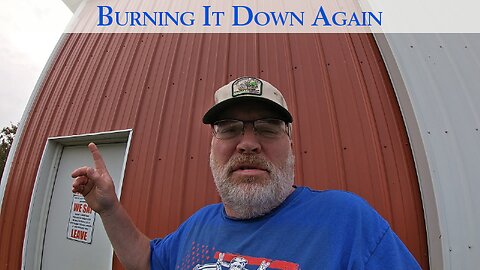 Burning It Down Again