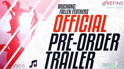 Wuchang: Fallen Feathers Offical Pre-Order Trailer