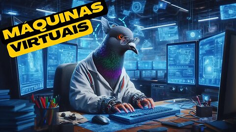 O Que São Máquinas Virtuais? Entenda de Forma Simples!