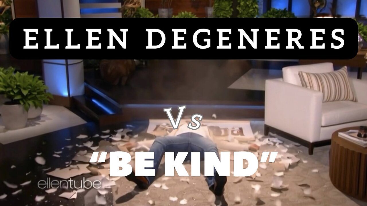 Ellen DeGeneres VS “Be Kind”