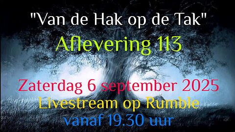"Van De Hak Op De Tak" - Aflevering 113 - Zaterdag 6 september 2025