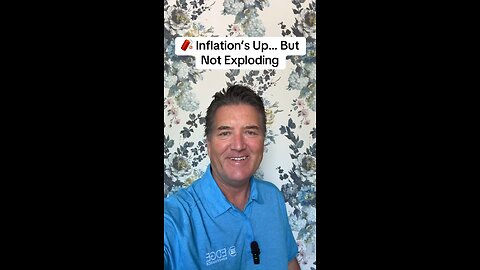 Inflation’s Up… But Not Exploding