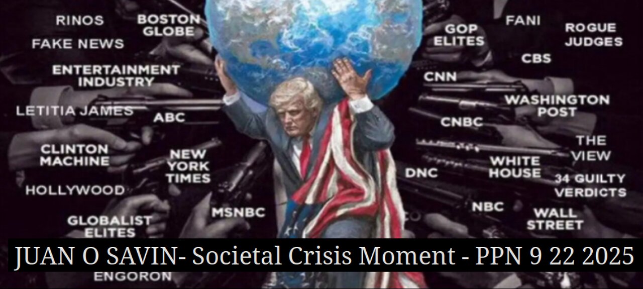 JUAN O SAVIN- Societal Crisis Moment - PPN 9 22 2025