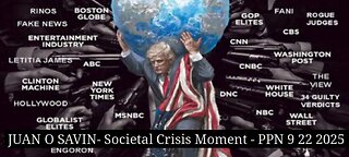 JUAN O SAVIN- Societal Crisis Moment - PPN 9 22 2025