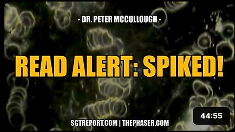 RED ALERT: SPIKED! -- Dr. Peter McCullough