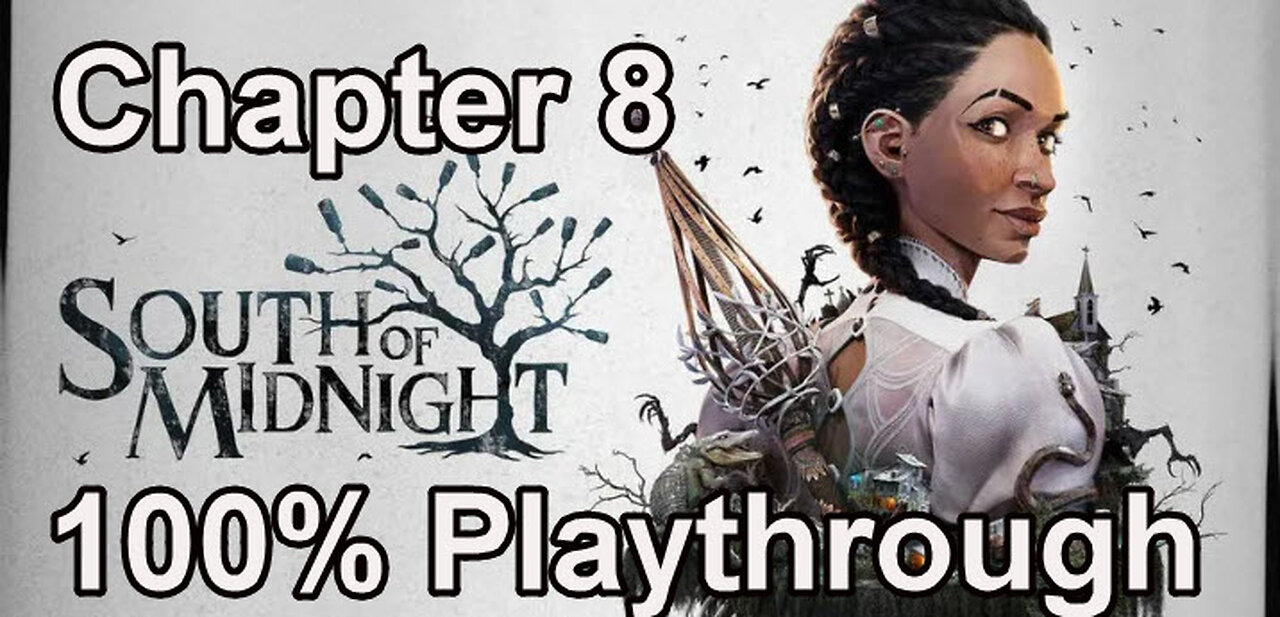 South of Midnight - 100% Playthrough - All Collectibles - Chapter 8 - Their Eyes Were Watching