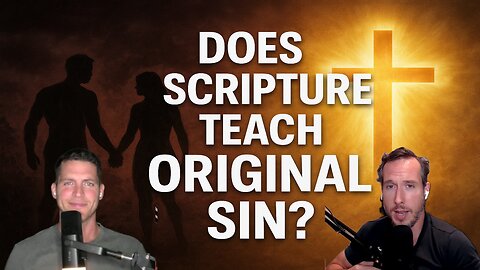 Does Scripture Teach Original Sin? Romans 5, Psalm 51 & Infant Baptism Explained