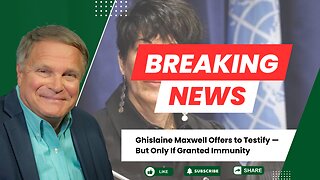 Ghislaine Maxwell Offers to Testify — But Only If Granted Immunity