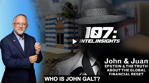 JMC W/ Juan O’Savin - EPSTEIN & THE TRUTH ABOUT THE GLOBAL FINANCIAL RESET. WHO IS John Galt?