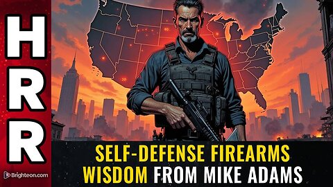 Self-defense FIREARMS WISDOM from Mike Adams