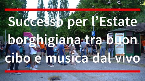Successo per l’Estate borghigiana tra buon cibo e musica dal vivo