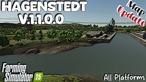 Map Update | Hagenstedt | All Platforms | V.1.1.0.0 | Farming Simulator 25