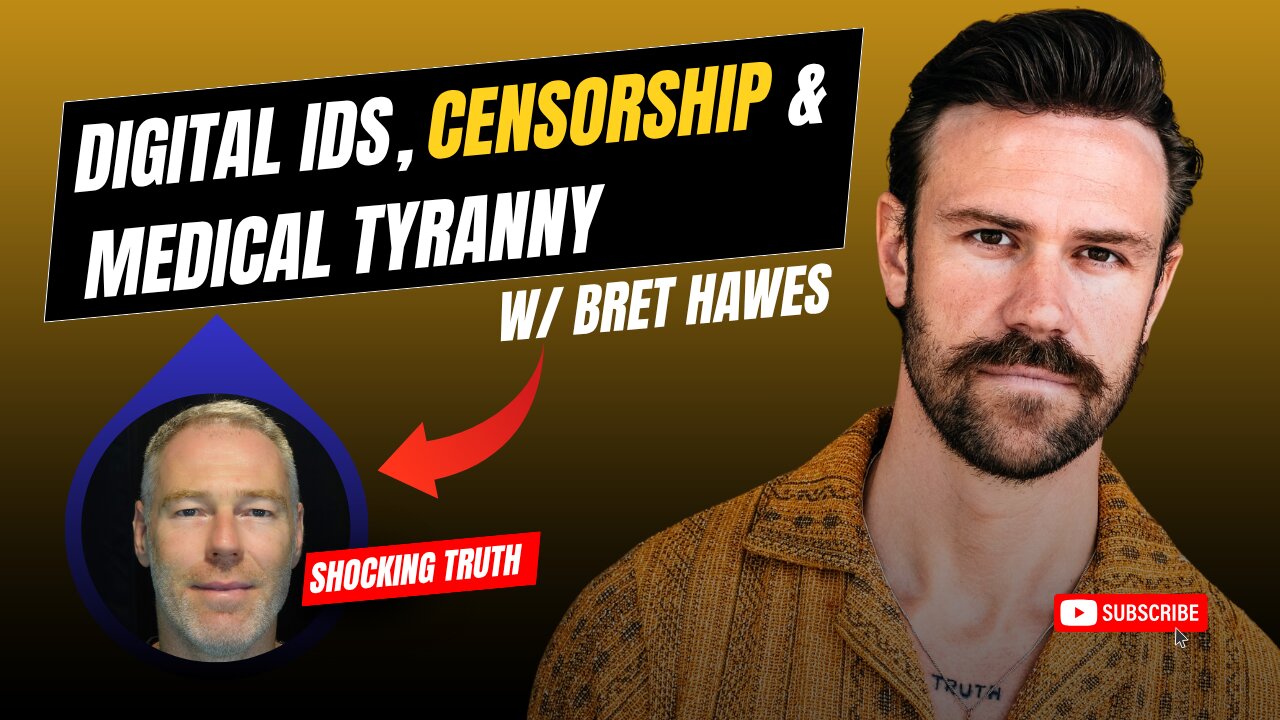 Digital IDs, Censorship & Medical Tyranny w/ Brett Hawes | EP448