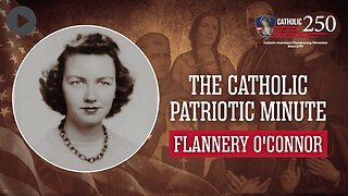 Carrying the Cross: The Life of Flannery O’Connor - The Catholic Patriotic Minute