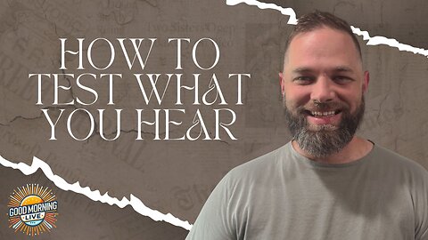 Learning to Discern - Good Morning LIVE - 7.31.25