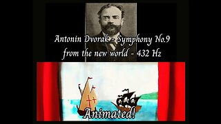 Dvorak - From the new world symphony (432Hz) - Animated!