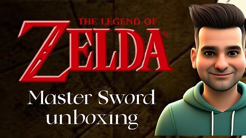 Master Sword Unboxing