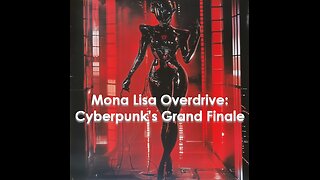 Mona Lisa Overdrive: The Stunning Finale to the Sprawl Trilogy - Five-Minute Nerd Episode 112