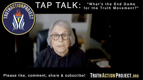 "What’s the End Game for the Truth Movement?" Making a media splash, and more.