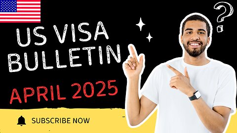 US VISA Bulletin April 2025