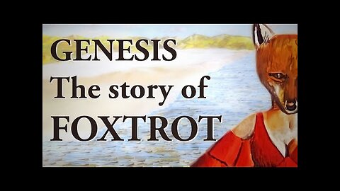 Genesis Foxtrot Documentary - The Story of Foxtrot