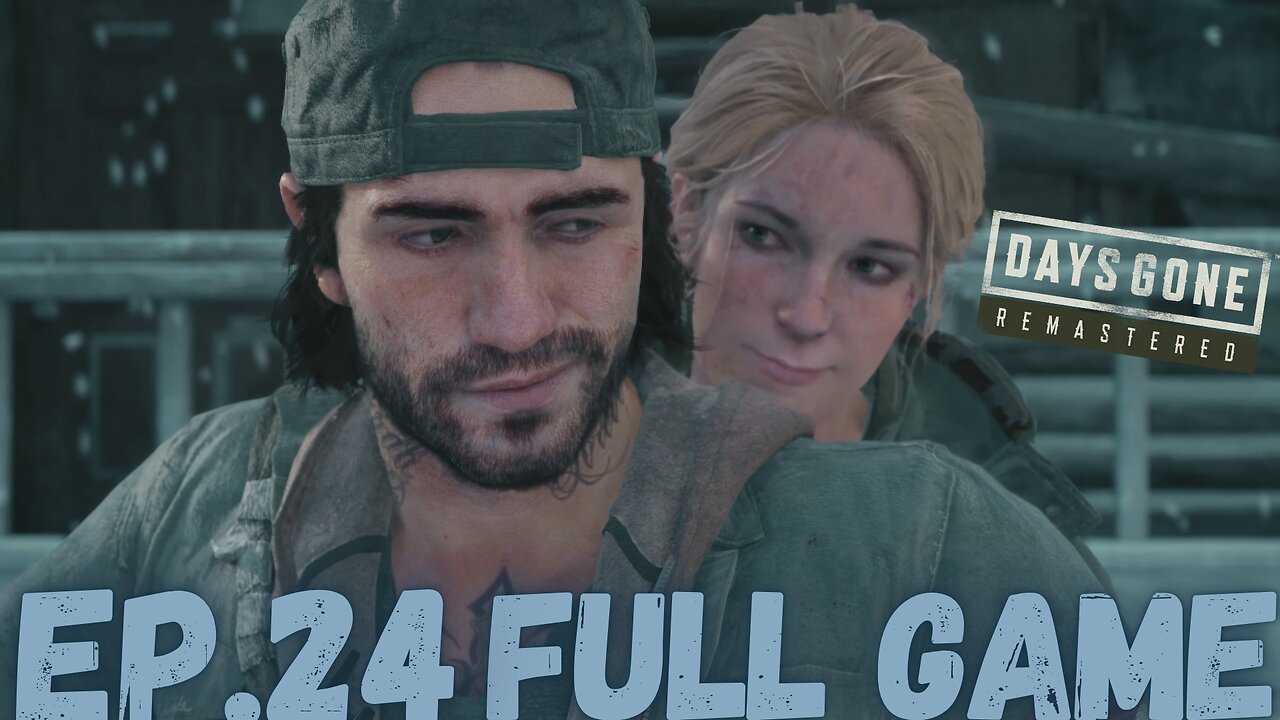 DAYS GONE REMASTERED Gameplay Walkthrough EP.24- Can You Feel The Love Tonight FULL GAME