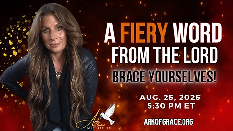 A Fiery Word from the Lord: Brace Yourselves