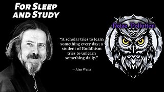 Alan Watts for Sleep or Study