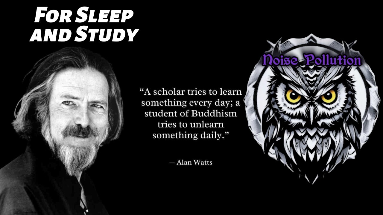 Alan Watts for Sleep or Study