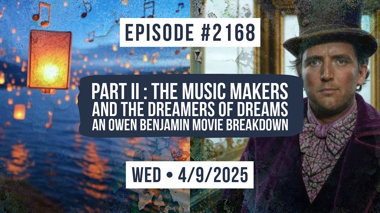 Owen Benjamin | #2168 Part II: The Music Makers And The Dreamers Of Dreams An Owen Benjamin Movie Breakdown