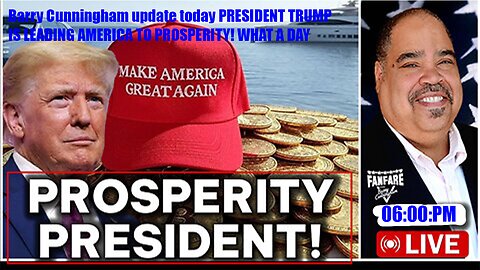 Barry Cunningham update today PRESIDENT TRUMP IS LEADING AMERICA TO PROSPERITY! WHAT A DAY