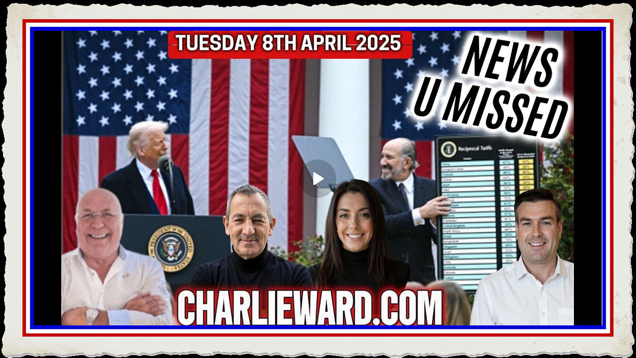 CHARLIE WARD DAILY NEWS WITH CHARLIE WARD PAUL BROOKER TUESDAY 8TH APRIL 2025