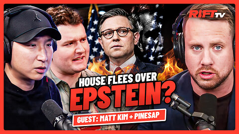 TREASON? Congress Cuts WEEK SHORT to AVOID Epstein File Vote? | The Rift | Guests: Matt Kim, Pinesap