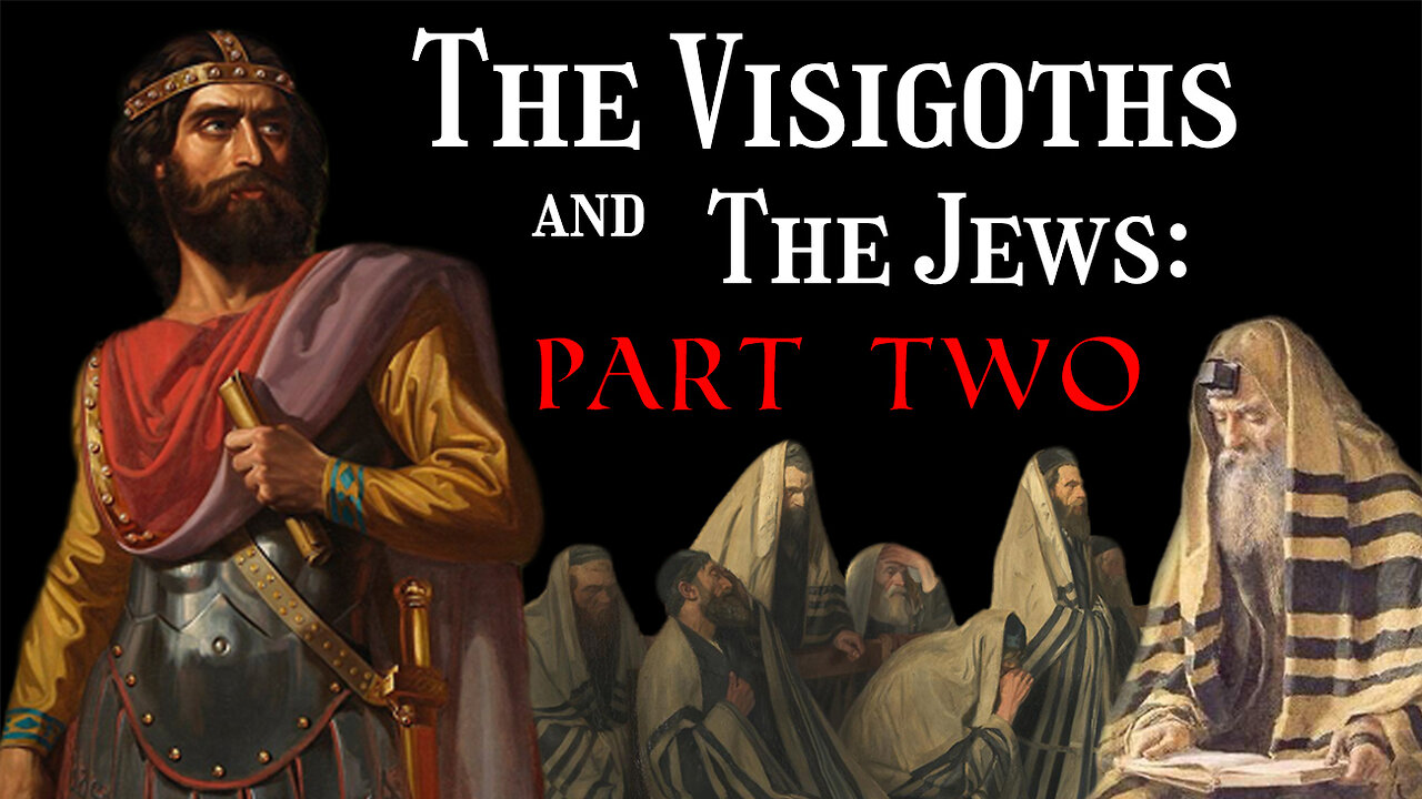 The Visigoths and The Jews: Part 2