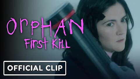 Orphan - First Kill - Exclusive Official Clip (2022) Isabelle Fuhrman, Juli