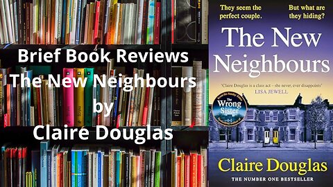 Brief Book Review - The New Neighbours by Claire Douglas